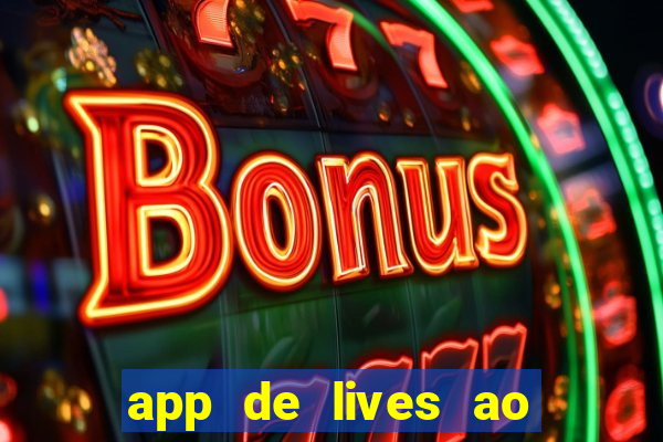 app de lives ao vivo 18